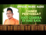 Zainee Penyengat - Hati Gembira Di Hari Raya [Official Music Audio]