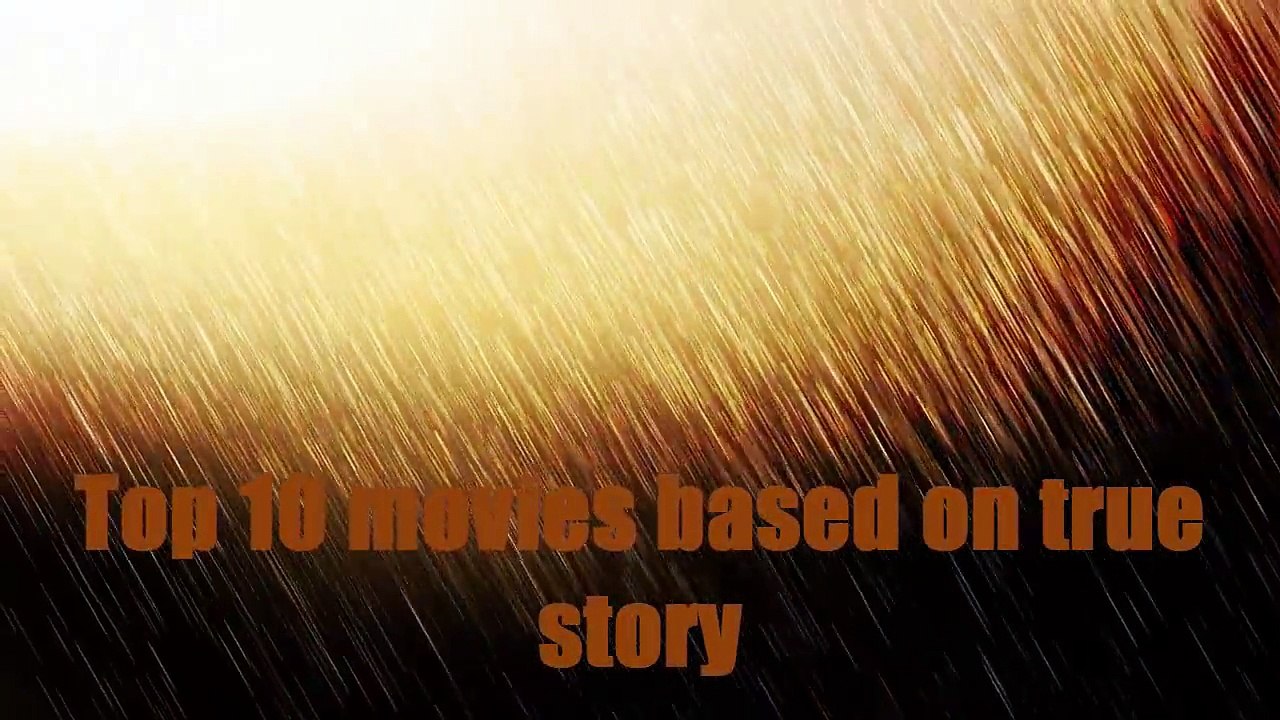 Top 10 movies Based On True Story / Meilleur 10 films tiré d'une histoire vraie http://BestDramaTv.Net