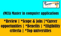Master in computer applications (MCA) – scope & jobs, benefits, career opportunities, eligibility criteria