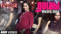 Gulabi Retro Mix - Noor - Sonakshi Sinha - Sonu Nigam - Mohammed Rafi