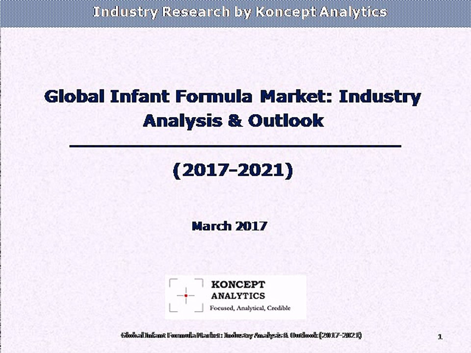Global Infant Formula Market: Industry Analysis & Outlook (2017-2021) - Koncept Analytics