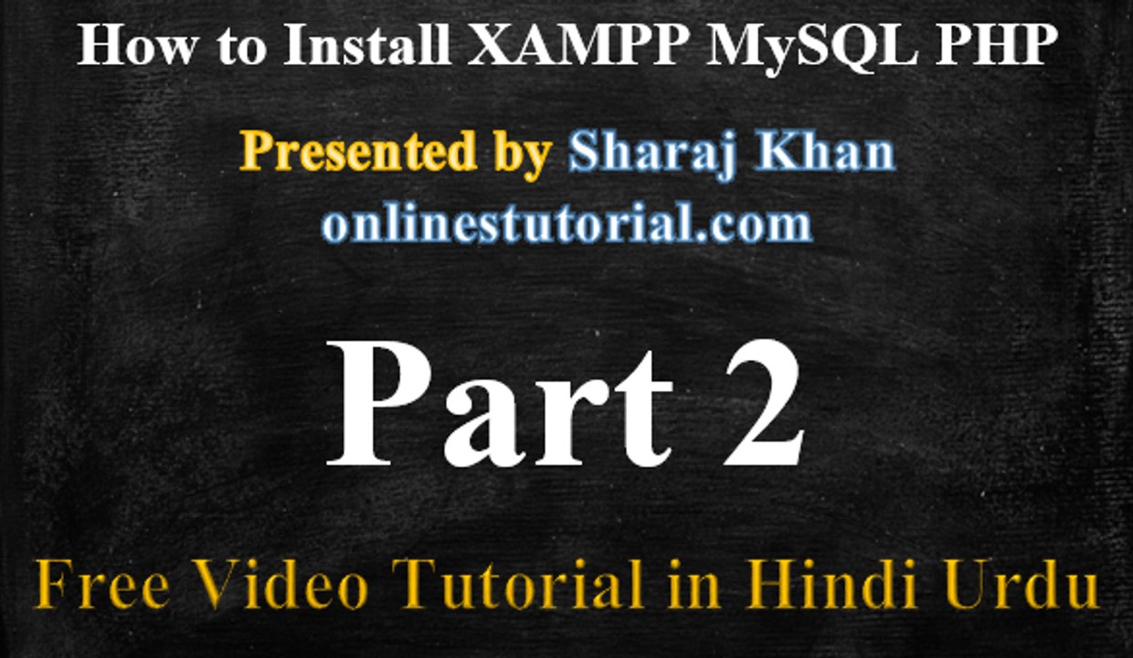 PHP Video Tutorial in Hindi Urdu 2 - How to Install XAMPP MySql PHP