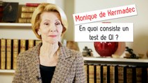 Test de QI : en quoi ça consiste ? - Monique de Kermadec