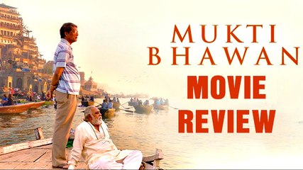 Mukti Bhavan -  Movie Review by Bharathi Pradhan