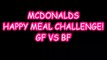 MCDONALDS HAPPY MEAL CHALLENGE! GF VS BF YUMMYBITESTV-2AVK3cj_