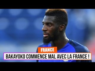 Tiémoué BAKAYOKO commence mal avec la France !