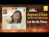 Agnes Chan - Let Me Be There (Original Music Audio)