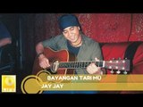 Jay Jay- Bayangan Tari Mu