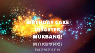 MUKBANG - BIRTHDAY CAKE DISASTER! EAT WITH ME! YUMMYBITESTV-Wl