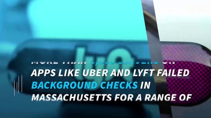 Thousands of Uber, Lyft drivers fail background checks