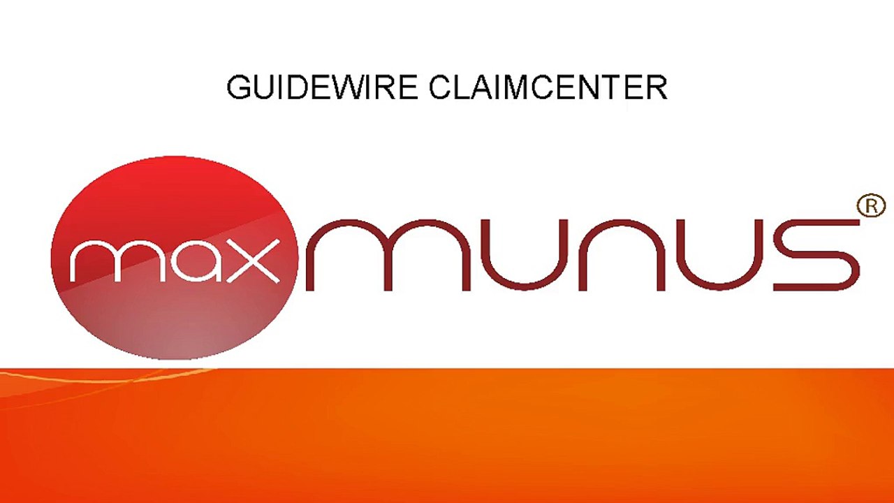 GUIDEWIRE_CLAIMCENTER  Real Time Online Training Offered By MaxMunus