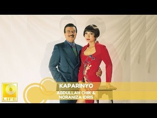 Abdullah Chik & Noraniza Idris- Kaparinyo