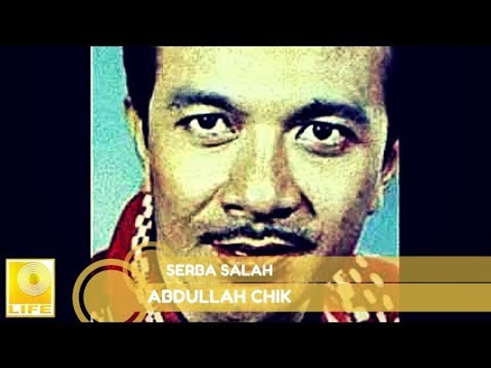 Abdullah Chik- Serba Salah