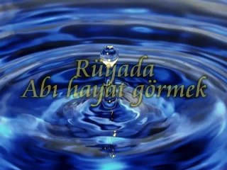 Rüyada Abı Hayat Görmek Anlamı