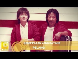 Pelangi- Kesempatan Yang Datang