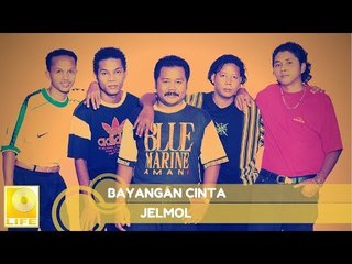 Jelmol- Bayangan Cinta