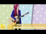 Nanasheme ft. Eyza Bahra - Santai (Official Music Video)