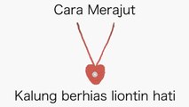 Cara Merajut Kalung Berhias Liontin Hati