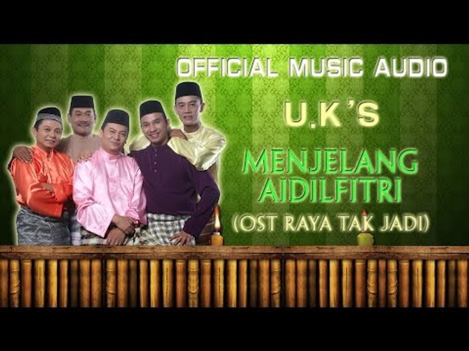 U.K's - Menjelang Aidilfitri (OST Raya Tak Jadi) [Official Music Audio]