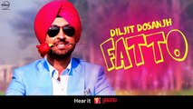 Fatto (Full Audio Song) - Diljit Dosanjh - Neeru Bajwa - Punjabi Audio Song