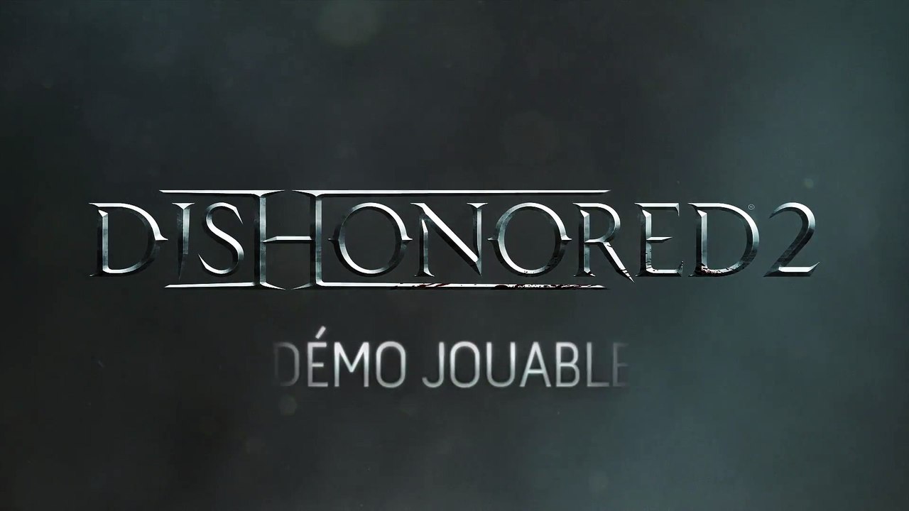 La démo jouable de Dishonored 2 est disponible !