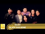 Black Dog Bone-  Kejam