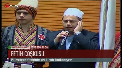 Bursa'da fetih coşkusu (Haber 06 04 2017)