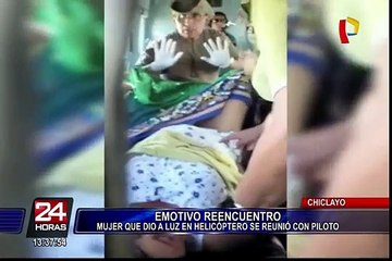 Chiclayo: reencuentro de mujer que dio a luz en helicóptero y piloto que la ayudó
