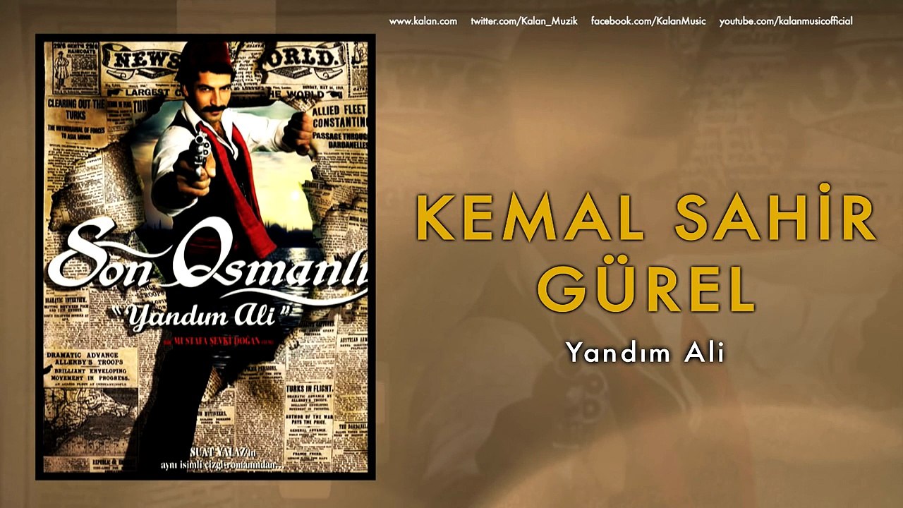 Kemal Sahir Gürel - Yandım Ali [ Son Osmanlı "Yandım Ali" © 2007 Kalan Müzik ]