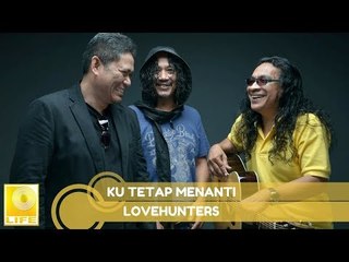 Lovehunters- Ku Tetap Menanti