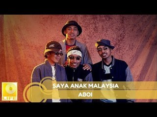 Aboi- Saya Anak Malaysia