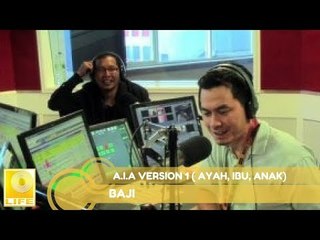 Baji- A.I.A Version 1 ( Ayah, Ibu, Anak)