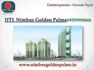 IITL Nimbus Golden Palms Call @9599998666