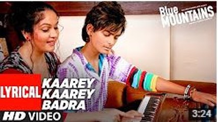 Kaare Kaare Badra  Lyrical Video Song - Blue Mountains - Ranvir Shorey, Gracy Singh -  Monty Sharma