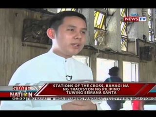 SONA: Stations of the cross, bahagi na ng tradisyong pilipino tuwing Semana Santa