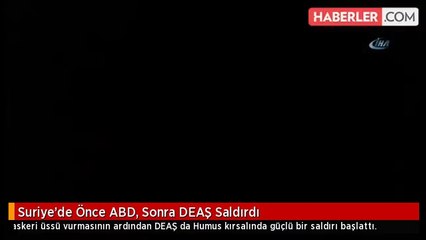 Suriye'de Önce ABD, Sonra DEAŞ Saldırdı