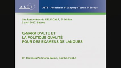 Les rencontres du DELF-DALF 2017 - La Q-Mark d’ALTE et la politique qualité pour des examens de langues