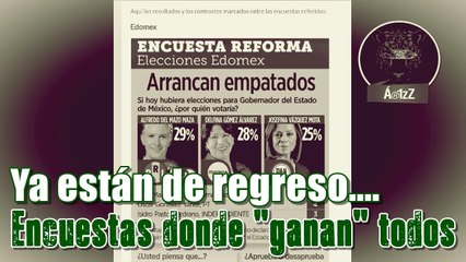 Las encuestas para el EdoMex dan por ganador a todos, depende del que la haga ¡Neta, eh!