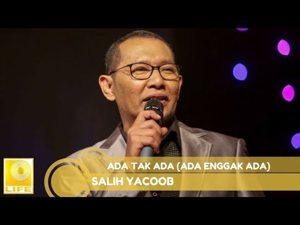 Salih Yaacob- Ada Tak Ada (Ada Enggak Ada)