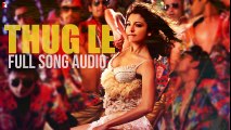 Thug Le - Full Song Audio - Ladies vs Ricky Bahl - Vishal Dadlani - Shweta Pandit - Salim-Sulaiman