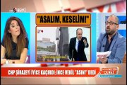 CHP'li Muharrem İnce'den ''Asalım, keselim!'' talimatı