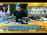 Healthy, homemade 'ice candies' to beat the summer heat | Unang Hirit
