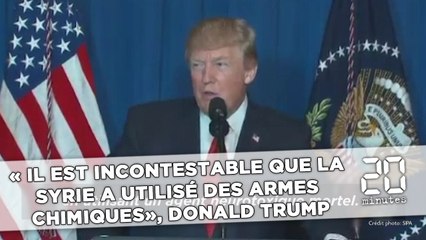 « Il est incontestable que la Syrie a utilisé des armes chimiques  interdites », Donald Trump