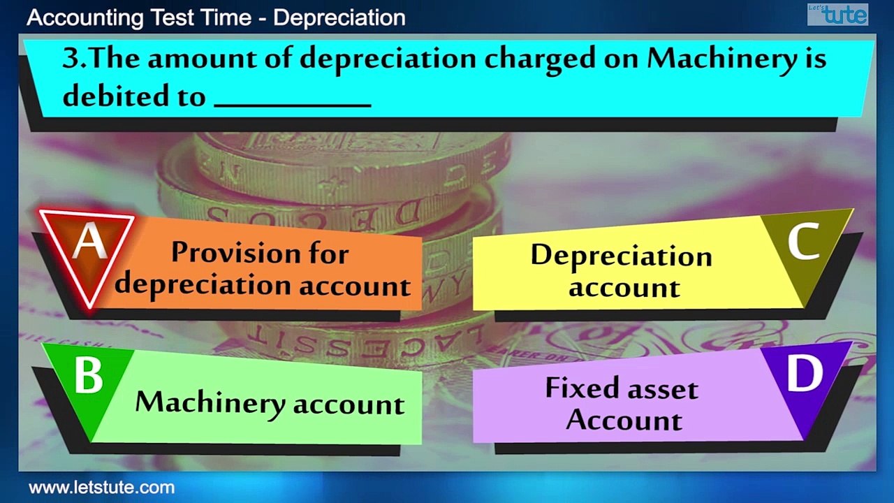 Depreciation | Accounting Test Time #16 | LetsTute Accountancy