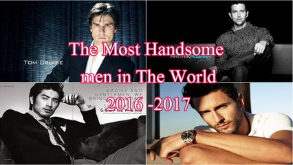 Top 10 Most Handsome Men in The World 2016 - 2017 ✔