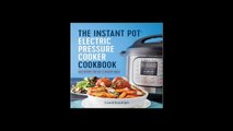 The Instant Pot® Electric Pressure Cooker Cookbook: Easy Recipes for Fast & Healthy Meals by Laurel Randolph [Download P