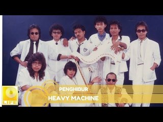 Heavy Machine - Penghibur