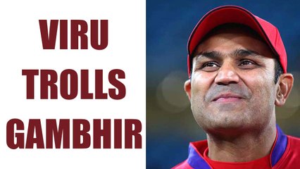 Virender Sehwag takes dig at Gautam Gambhir | Oneindia News