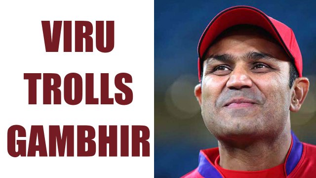 Virender Sehwag takes dig at Gautam Gambhir | Oneindia News