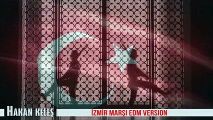 Hakan Keleş - İzmir Marşı (EDM Versiyon)